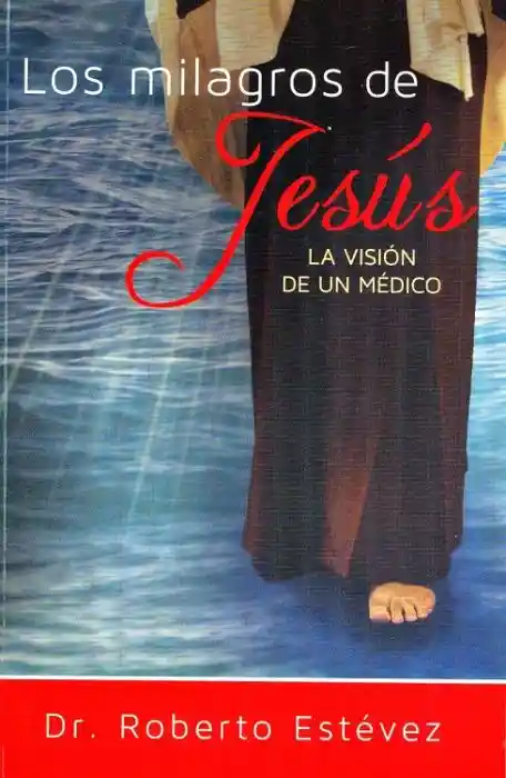 Los Milagros de Jesús - Roberto  Estévez