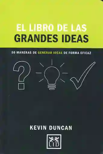 El libro de las grandes ideas: 50 maneras de generar ideas