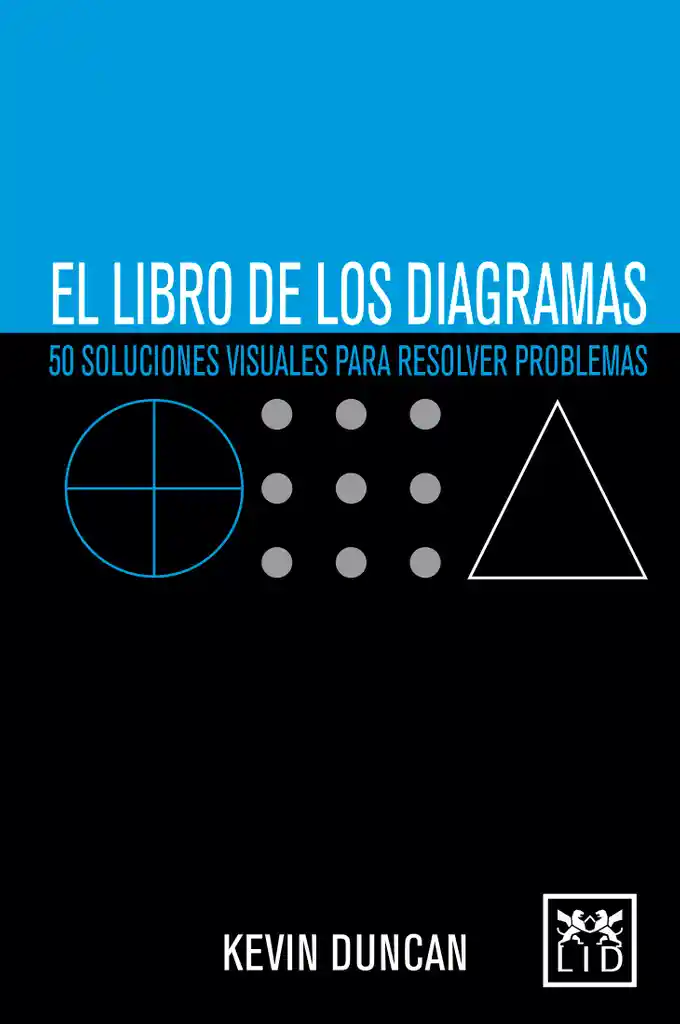 El libro de los diagramas. 50 soluciones visuales para resolver problemas