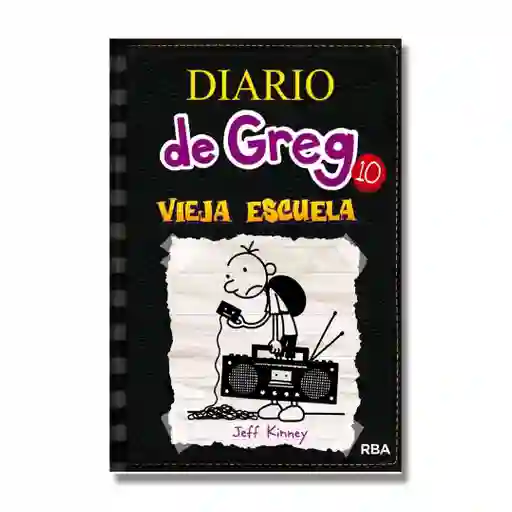 Diario de Greg 10. Vieja Escuela. Jeff Kinney