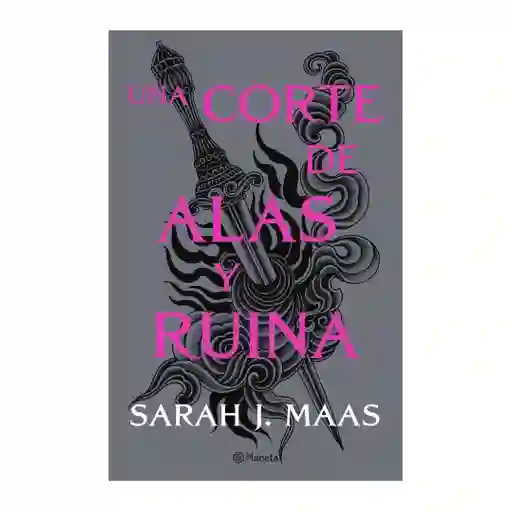 Una corte de alas y ruina (Nueva Edición). Sarah J. Maas