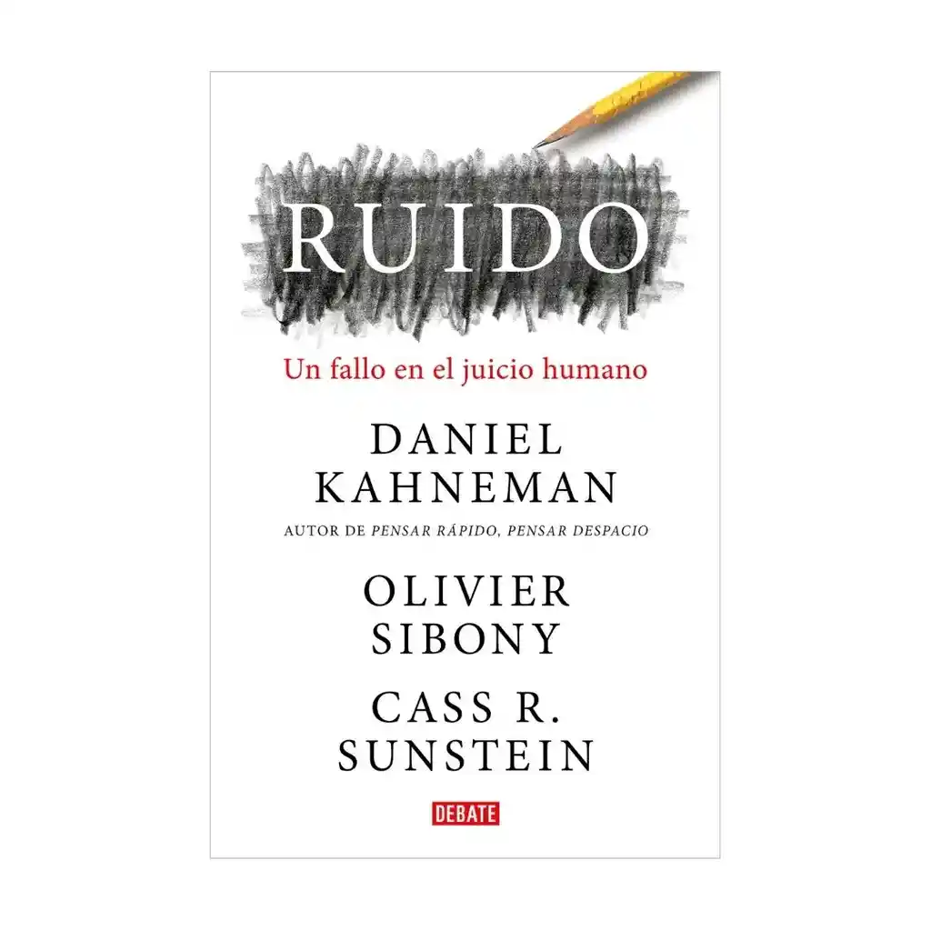 Ruido. Kahneman, Daniel