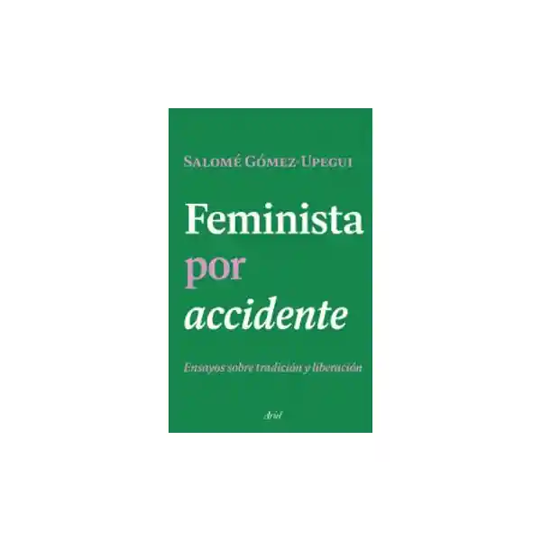 Feminista Por Accidente