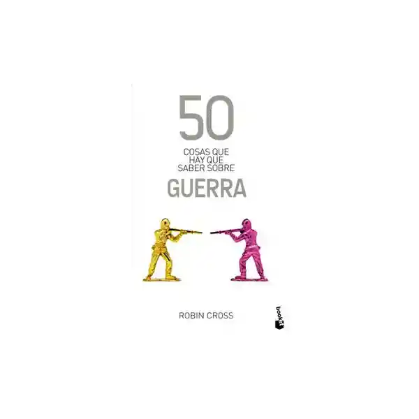 50 Cosas Que Hay Que Saber Sobre Guerra