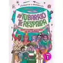 #amigadatecuenta Presenta: #tubarrioterespalda