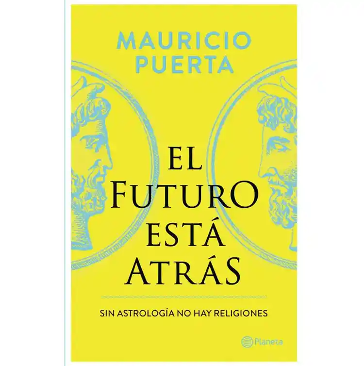 El Futuro Está Atrás 	mauricio Puerta Restrepo