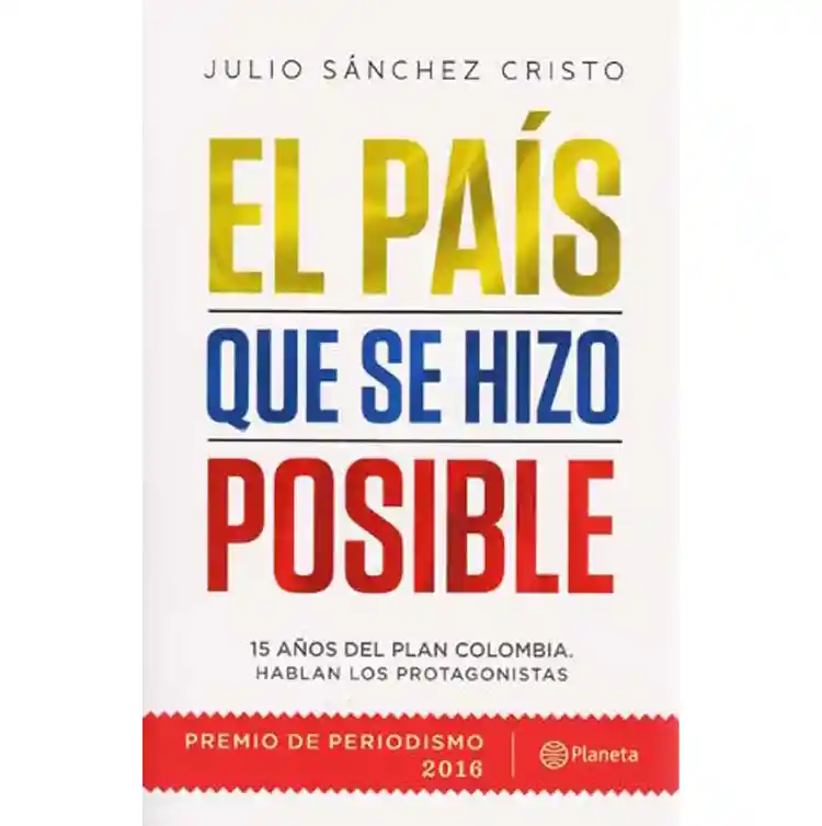 El País Que Se Hizo Posible 	julio Sánchez Cristo