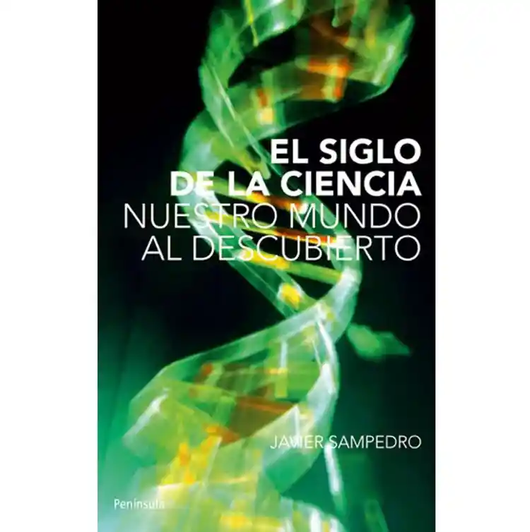 El Siglo De La Ciencia 	javier Sampedro