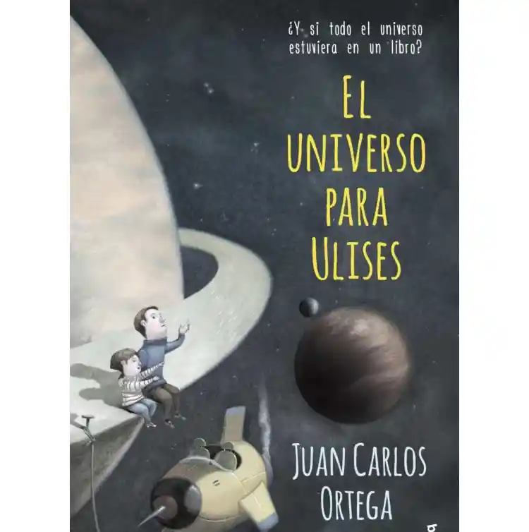 El Universo Para Ulises 	juan Carlos Ortega