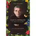 García Márquez. El Viaje A La Semilla