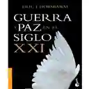 Guerra Y Paz En El Siglo Xxi