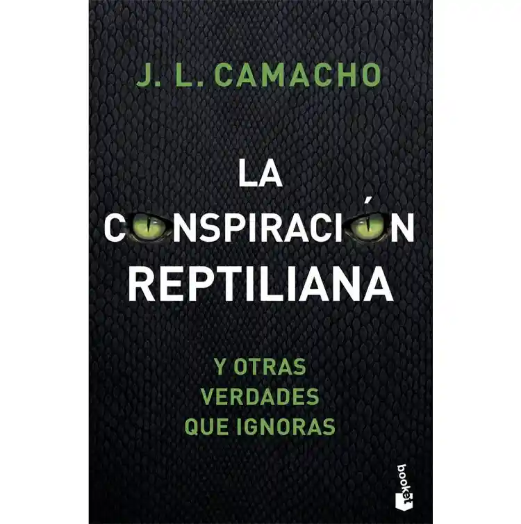 la conspiracion reptiliana y otras verdAdeS que ig	jose luis camacho