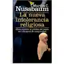 La nueva intolerancia religiosa. Cómo superar la política del miedo en una época de inseguridad