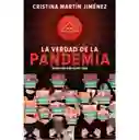 La Verdad De La Pandemia 	cristina Martín Jiménez