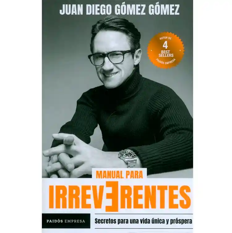 Manual Para Irreverentes 	juan Diego Gómez Gómez