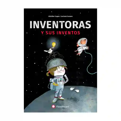 Libro Inventoras Y Sus Inventos Editorial Flamboyant