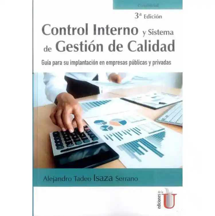 Control interno y sistema de gestión de calidad. Guía para su implantación en empresas públicas y privadas 3ra. Ed.