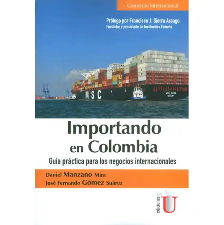 Importando En Colombia. Guía Práctica Para Los Negocios Internacionales