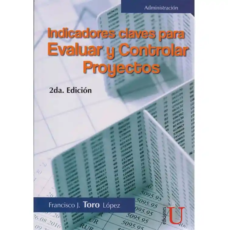 Indicadores Y Claves Para Evaluar Y Controlar Proyectos 2ª Edición