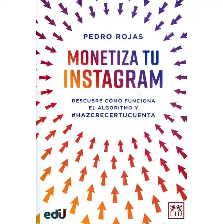 Monetiza Tu Instragram Descubre Cómo Funciona El Algoritmo Y #hazcrecertucuenta