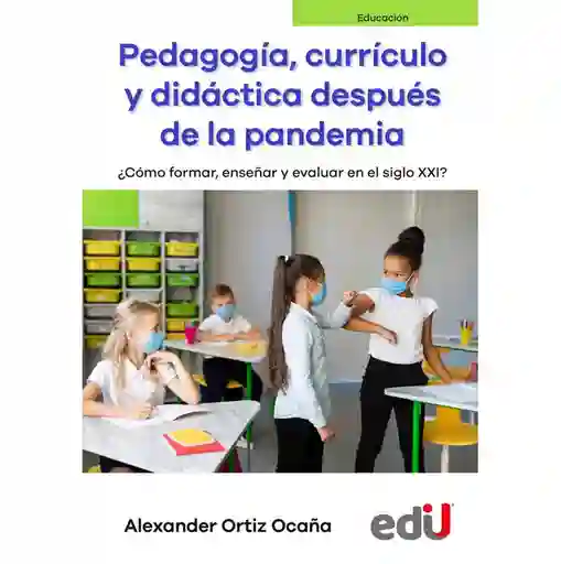 Pedagogía, currículo y didáctica después de la pandemia