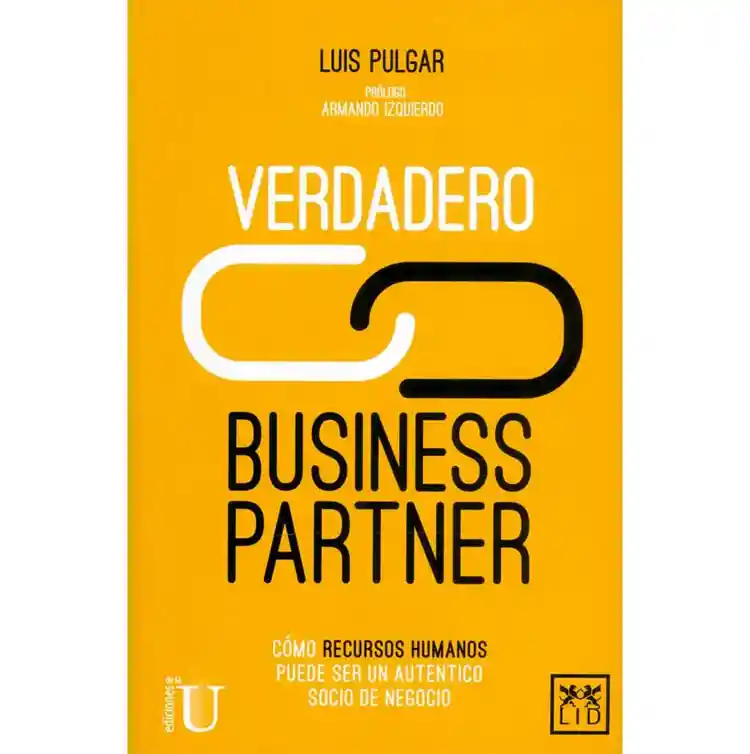 Verdadero Business Partner. Cómo Recursos Humanos Puede Ser Un Auténtico Socio De Negocio