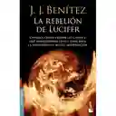 La Rebelión De Lucifer 	j. J. Benítez