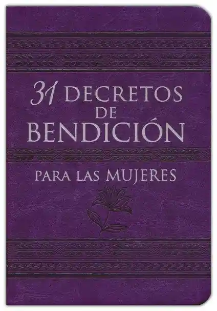 31 Decretos De Bendicion Para Las Mujeres