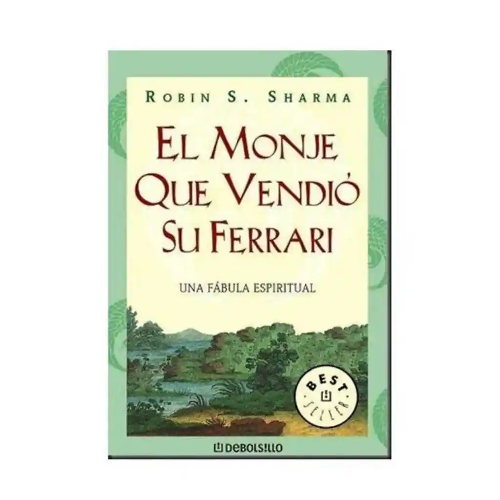 El Monje Que Vendio Su Ferrari/ Robin S. Sharma