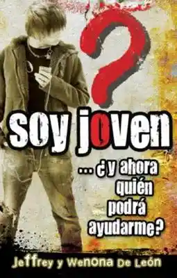 Soy Joven…¿y Ahora Quién Podrá Ayudarme?