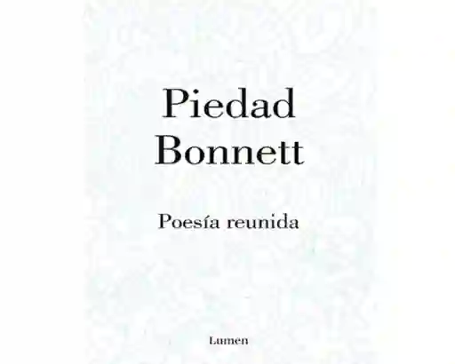 Poesia Reunida, Piedad Bonnett