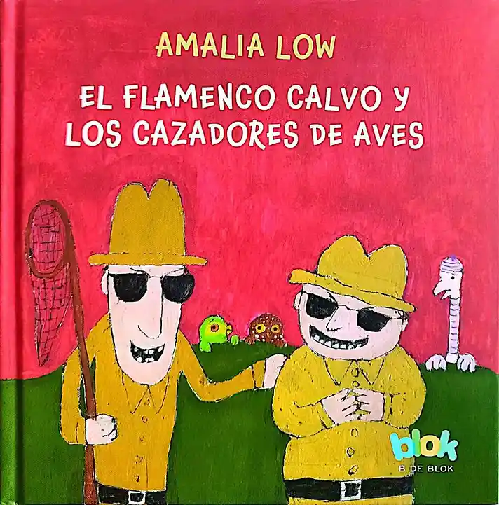 Libro El Flamenco Calvo Y Los Cazadores De Aves Amalia Low