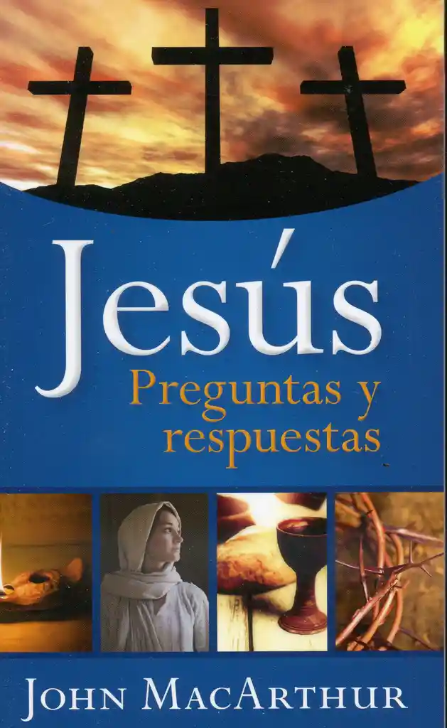 Jesús: Preguntas Y Respuestas-john Macarthur