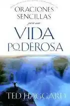 Oraciones Sencillas Para Una Vida Poderosa -ted Haggard