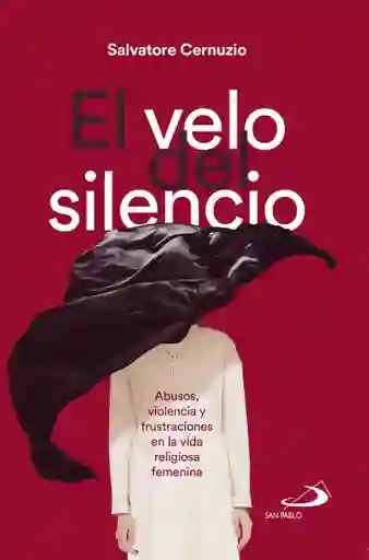 El Velo Del Silencio Abusos, Violencia Y Frustaciones