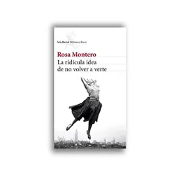 La Ridícula Idea De No Volver A Verte