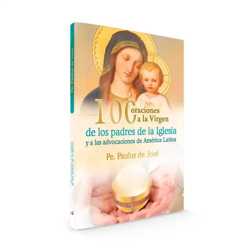 100 Oraciones A La Virgen De Los Padres De La Iglesia