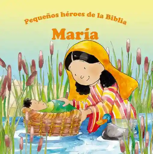 Maria Pequeños Heroes De La Biblia