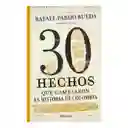 30 Hechos Que Cambiaron La Historia De Colombia