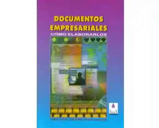 Documentos Empresariales. Cómo Elaborarlos