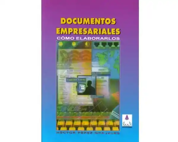 Documentos Empresariales. Cómo Elaborarlos