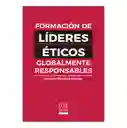 Formacion De Lideres Eticos Globalmente Responsables