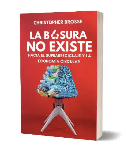 Libro La Basura No Existe, Christopher Brosse