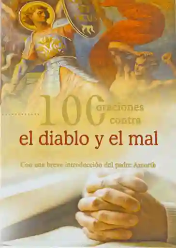 100 Oraciones Contra El Diablo Y El Mal