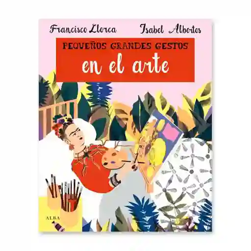 Libro Pequeños Grandes Gestos En El Arte