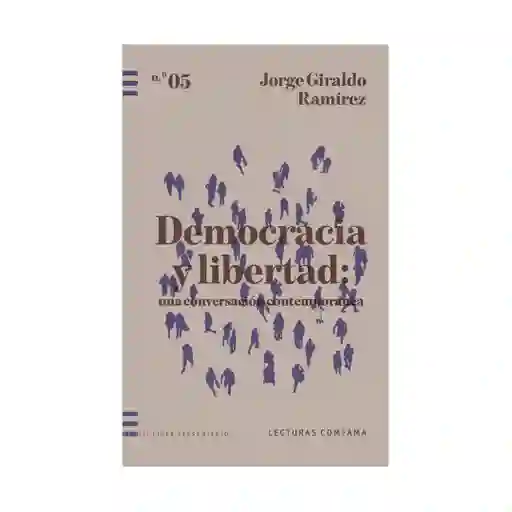 Democracia Y Libertad: Una Conversación Contemporánea.