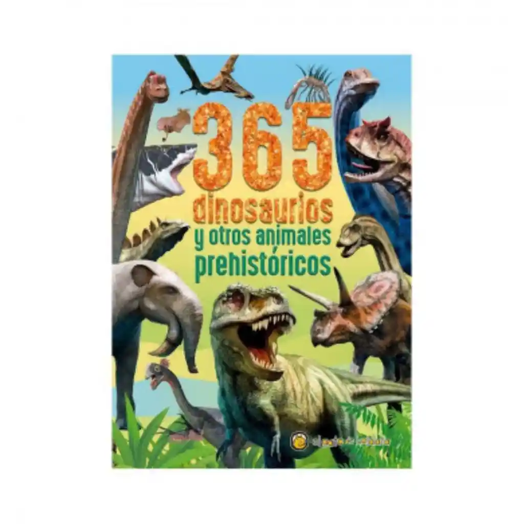 365 Dinosaurios Y Otros Animales Prehistóricos