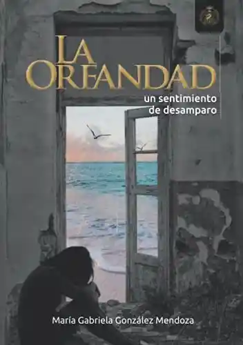 La Orfandad - María Gabriela González Mendoza