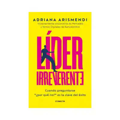 Lider Irreverente. Arismendi, Adriana