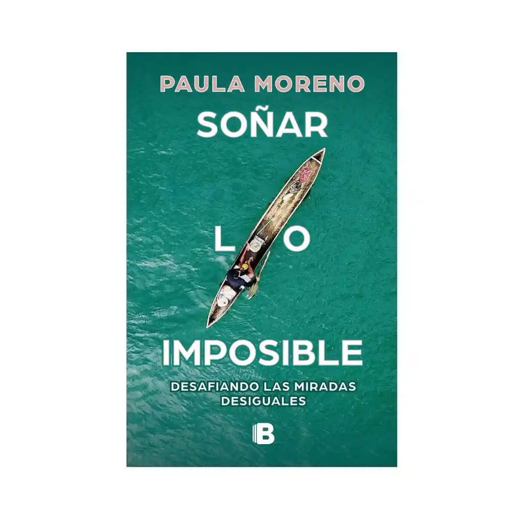 Soñar Lo Imposible. Moreno, Paula